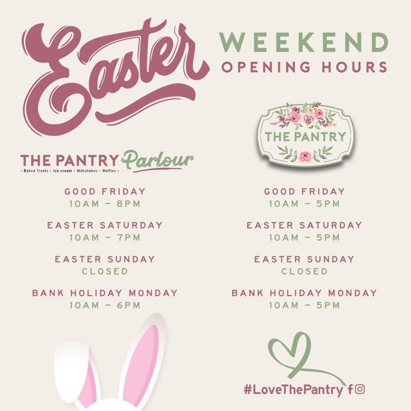 Easter Weekend The Pantry Parlour Hours